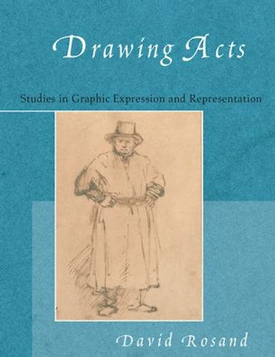 Drawing Acts: Studies in Graphic Expression and Representation