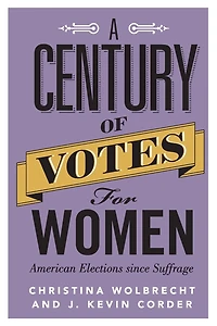 A Century of Votes for Women: American Elections Since Suffrage