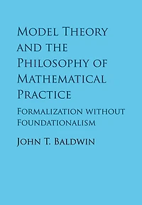 Model Theory and the Philosophy of Mathematical Practice: Formalization without Foundationalism