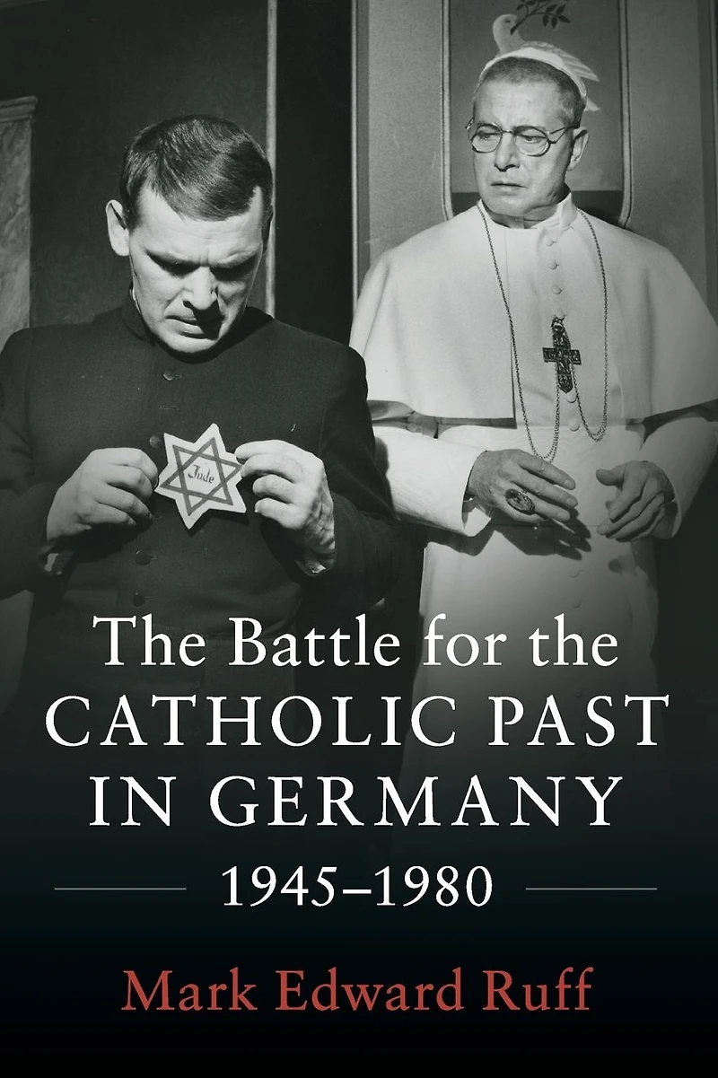 the Battle for Catholic Past Germany, 1945-1980