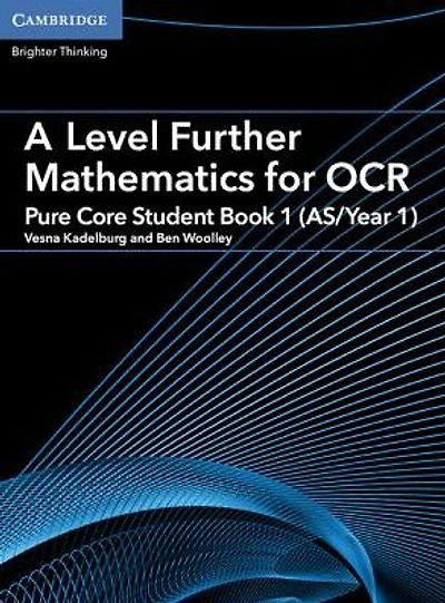 A Level Further Mathematics for OCR A Pure Core Student Book 1 (AS/Year 1)