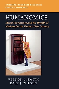Humanomics: Moral Sentiments and the Wealth of Nations for Twenty-First Century