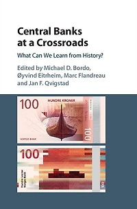 Central Banks at a Crossroads: What Can We Learn from History?