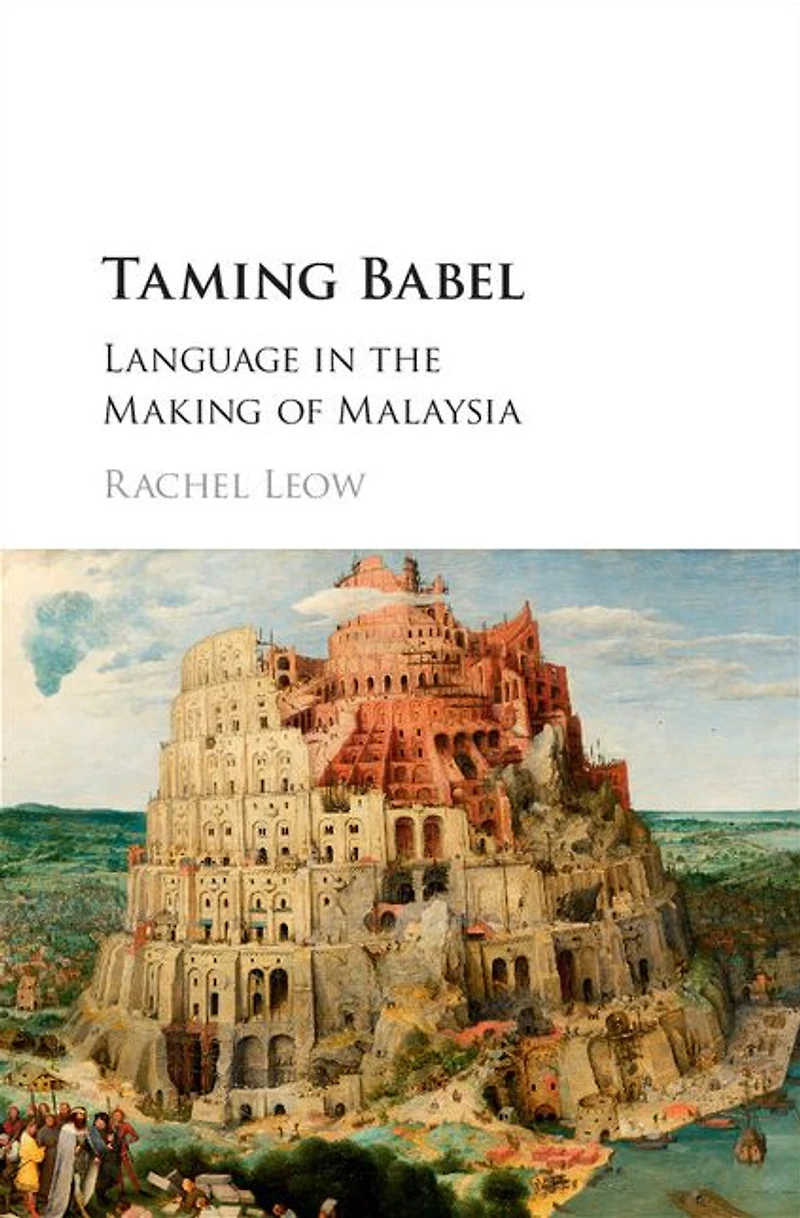 Taming Babel: Language the Making of Malaysia
