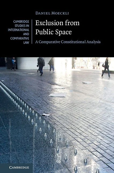 Exclusion from Public Space: A Comparative Constitutional Analysis