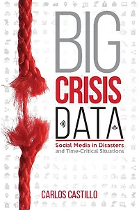 Big Crisis Data: Social Media Disasters and Time-Critical Situations