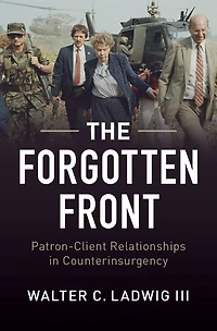 The Forgotten Front: Patron-Client Relationships Counterinsurgency