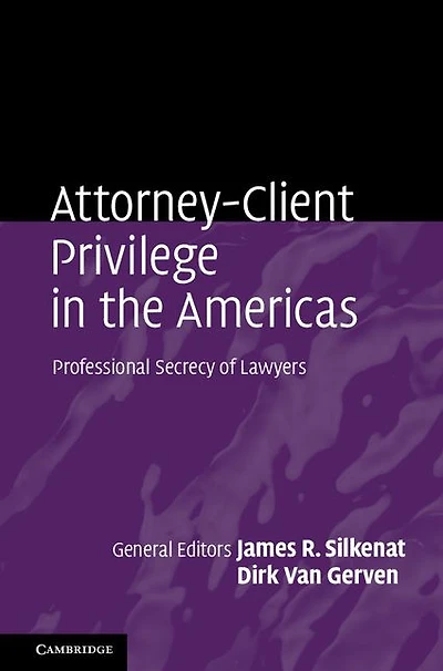 Attorney-Client Privilege the Americas: Professional Secrecy of Lawyers