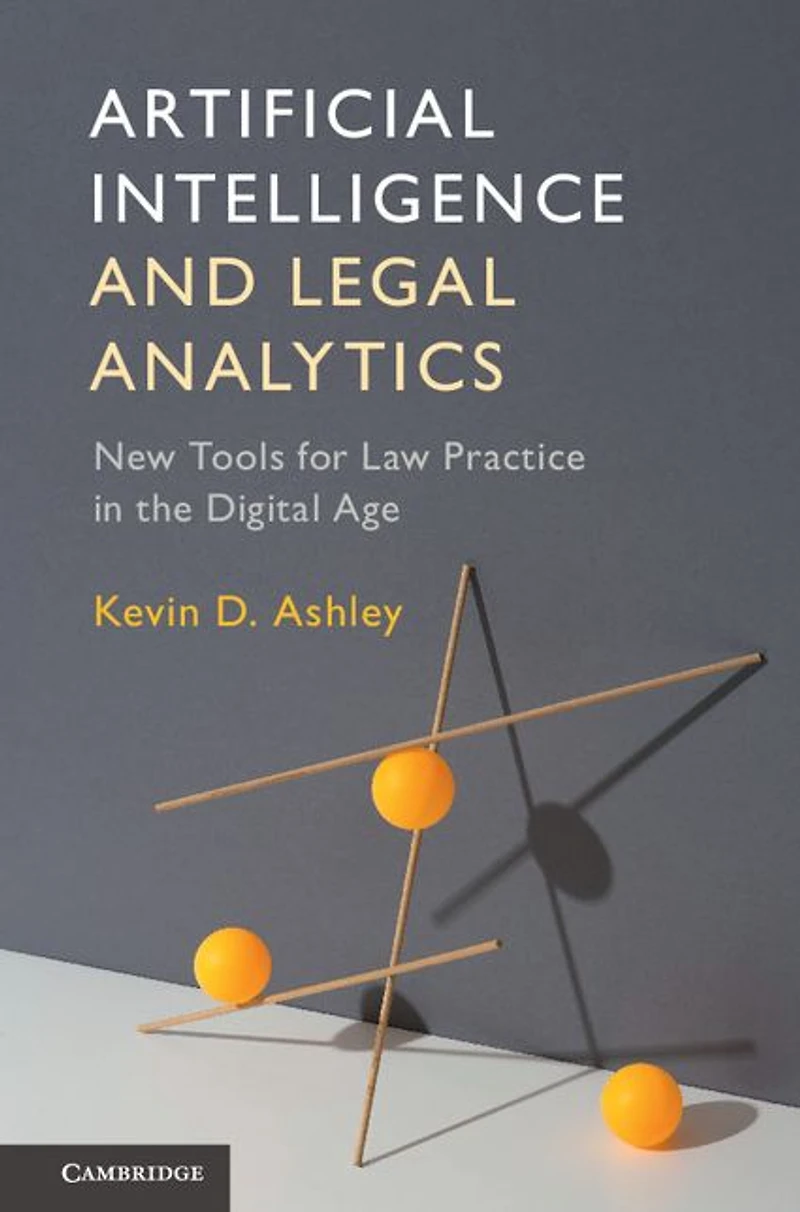 Artificial Intelligence and Legal Analytics: New Tools for Law Practice the Digital Age