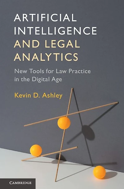 Artificial Intelligence and Legal Analytics: New Tools for Law Practice the Digital Age