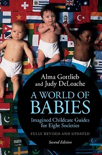 A World of Babies: Imagined Childcare Guides for Eight Societies