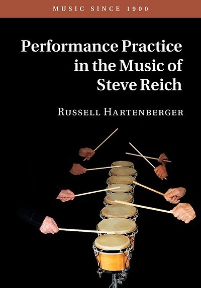 Performance Practice the Music of Steve Reich