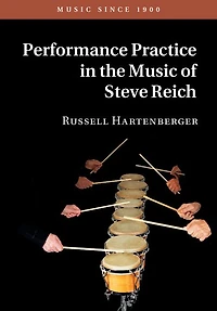 Performance Practice the Music of Steve Reich