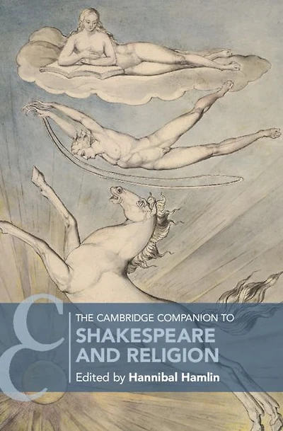 The Cambridge Companion to Shakespeare and Religion