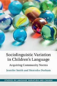 Sociolinguistic Variation Children's Language: Acquiring Community Norms