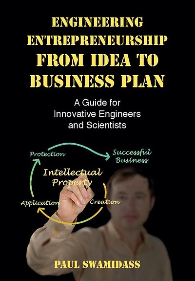 Engineering Entrepreneurship from Idea to Business Plan: A Guide for Innovative Engineers and Scientists