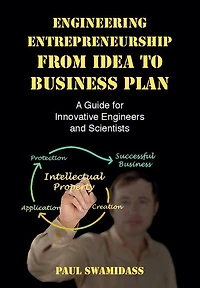 Engineering Entrepreneurship from Idea to Business Plan: A Guide for Innovative Engineers and Scientists