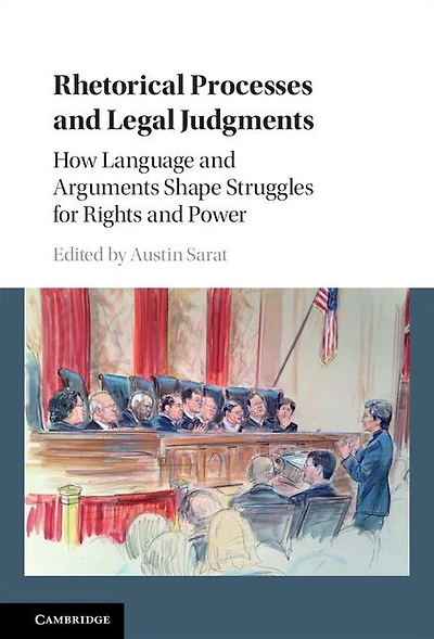Rhetorical Processes and Legal Judgments: How Language Arguments Shape Struggles for Rights Power