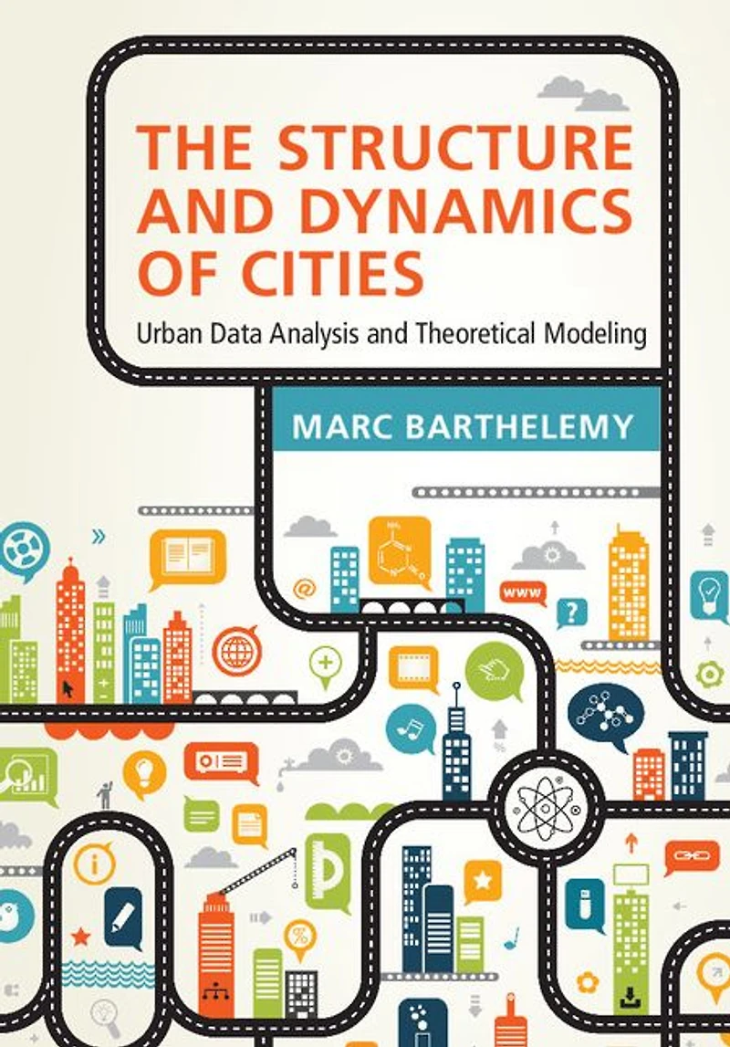 The Structure and Dynamics of Cities: Urban Data Analysis Theoretical Modeling