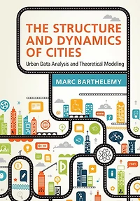 The Structure and Dynamics of Cities: Urban Data Analysis Theoretical Modeling