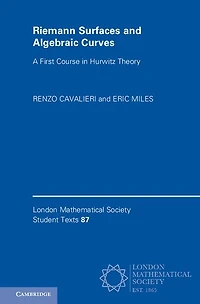 Riemann Surfaces and Algebraic Curves: A First Course Hurwitz Theory