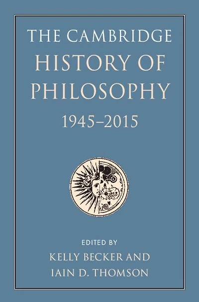 The Cambridge History of Philosophy, 1945-2015