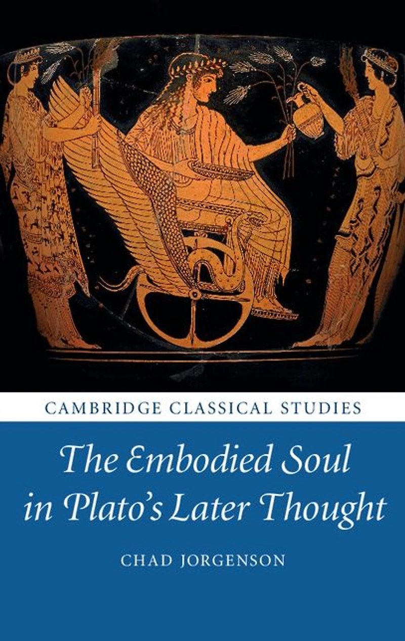 The Embodied Soul Plato's Later Thought