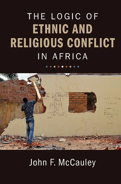The Logic of Ethnic and Religious Conflict Africa