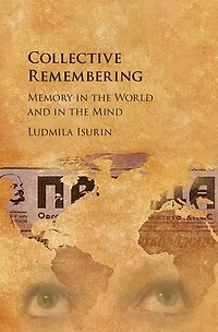 Collective Remembering: Memory the World and Mind