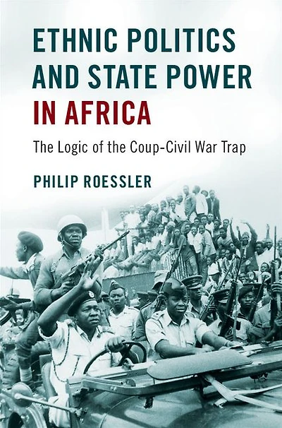 Ethnic Politics and State Power Africa: the Logic of Coup-Civil War Trap