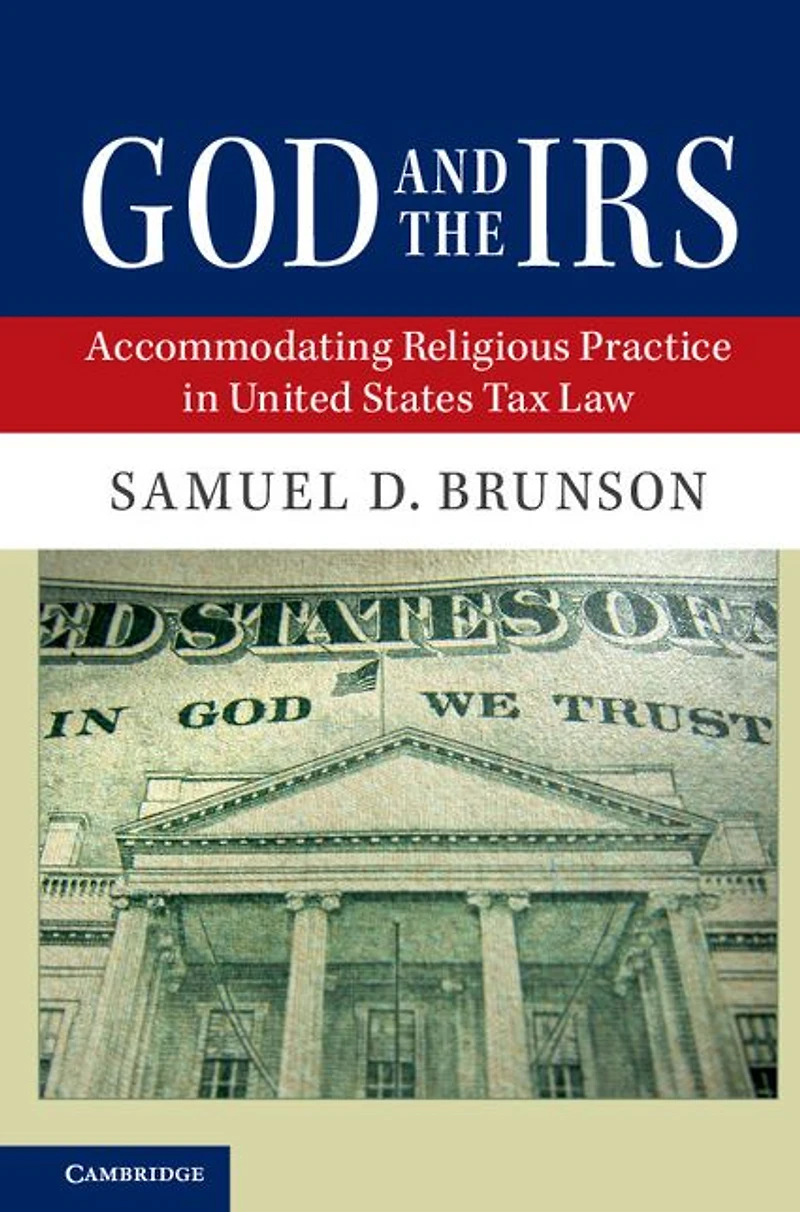 God and the IRS: Accommodating Religious Practice United States Tax Law