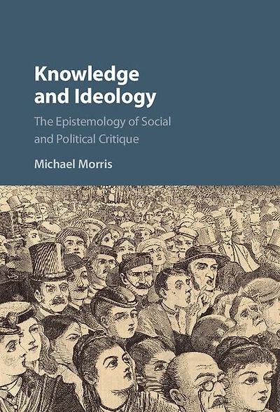 Knowledge and Ideology: The Epistemology of Social Political Critique