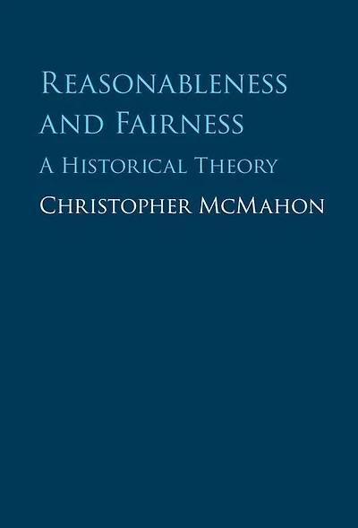 Reasonableness and Fairness: A Historical Theory