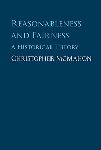 Reasonableness and Fairness: A Historical Theory