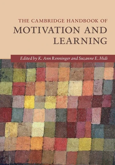 The Cambridge Handbook of Motivation and Learning
