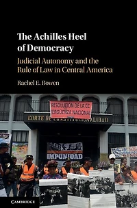 the Achilles Heel of Democracy: Judicial Autonomy and Rule Law Central America