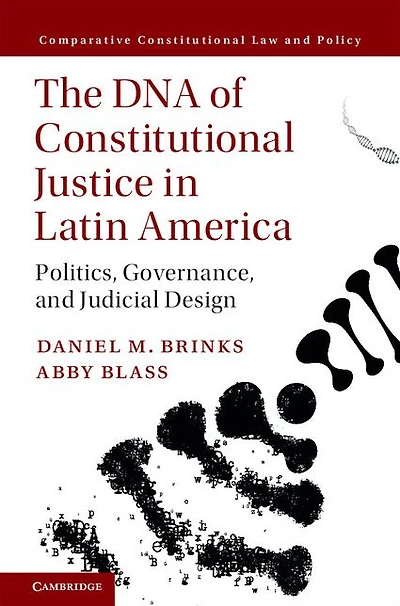 The DNA of Constitutional Justice Latin America: Politics, Governance, and Judicial Design