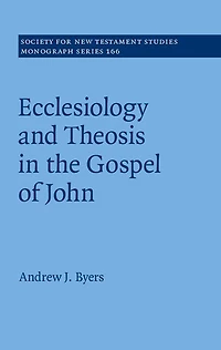 Ecclesiology and Theosis the Gospel of John