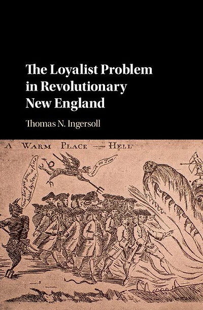 The Loyalist Problem Revolutionary New England