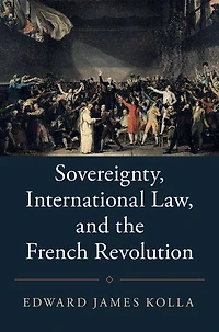 Sovereignty, International Law, and the French Revolution