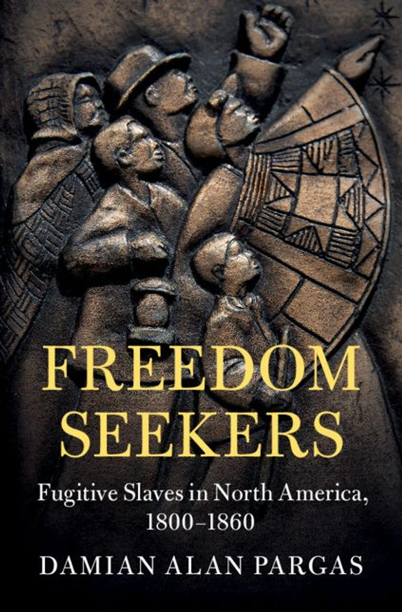 Freedom Seekers: Fugitive Slaves North America, 1800-1860