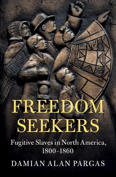 Freedom Seekers: Fugitive Slaves North America, 1800-1860