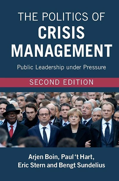 The Politics of Crisis Management: Public Leadership under Pressure