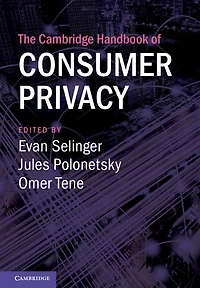The Cambridge Handbook of Consumer Privacy