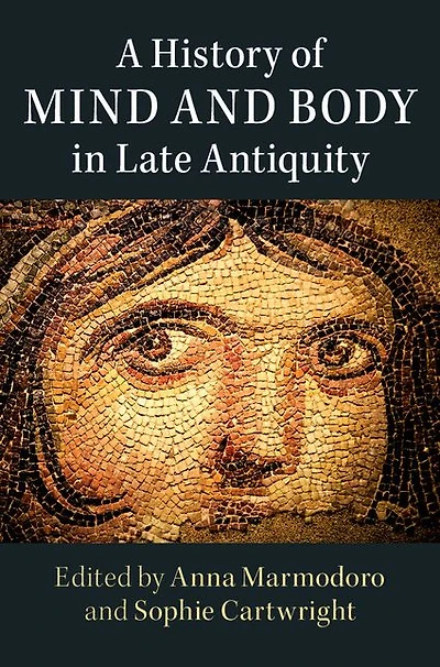 A History of Mind and Body Late Antiquity