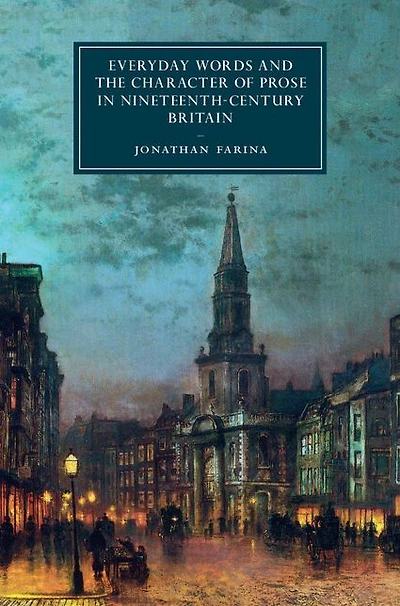 Everyday Words and the Character of Prose Nineteenth-Century Britain