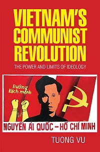 Vietnam's Communist Revolution: The Power and Limits of Ideology