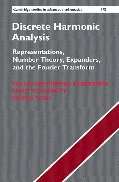 Discrete Harmonic Analysis: Representations, Number Theory, Expanders, and the Fourier Transform