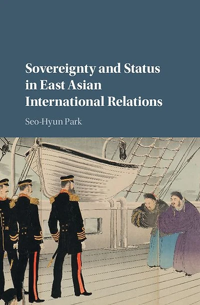 Sovereignty and Status East Asian International Relations