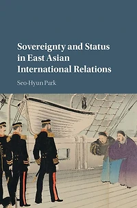 Sovereignty and Status East Asian International Relations
